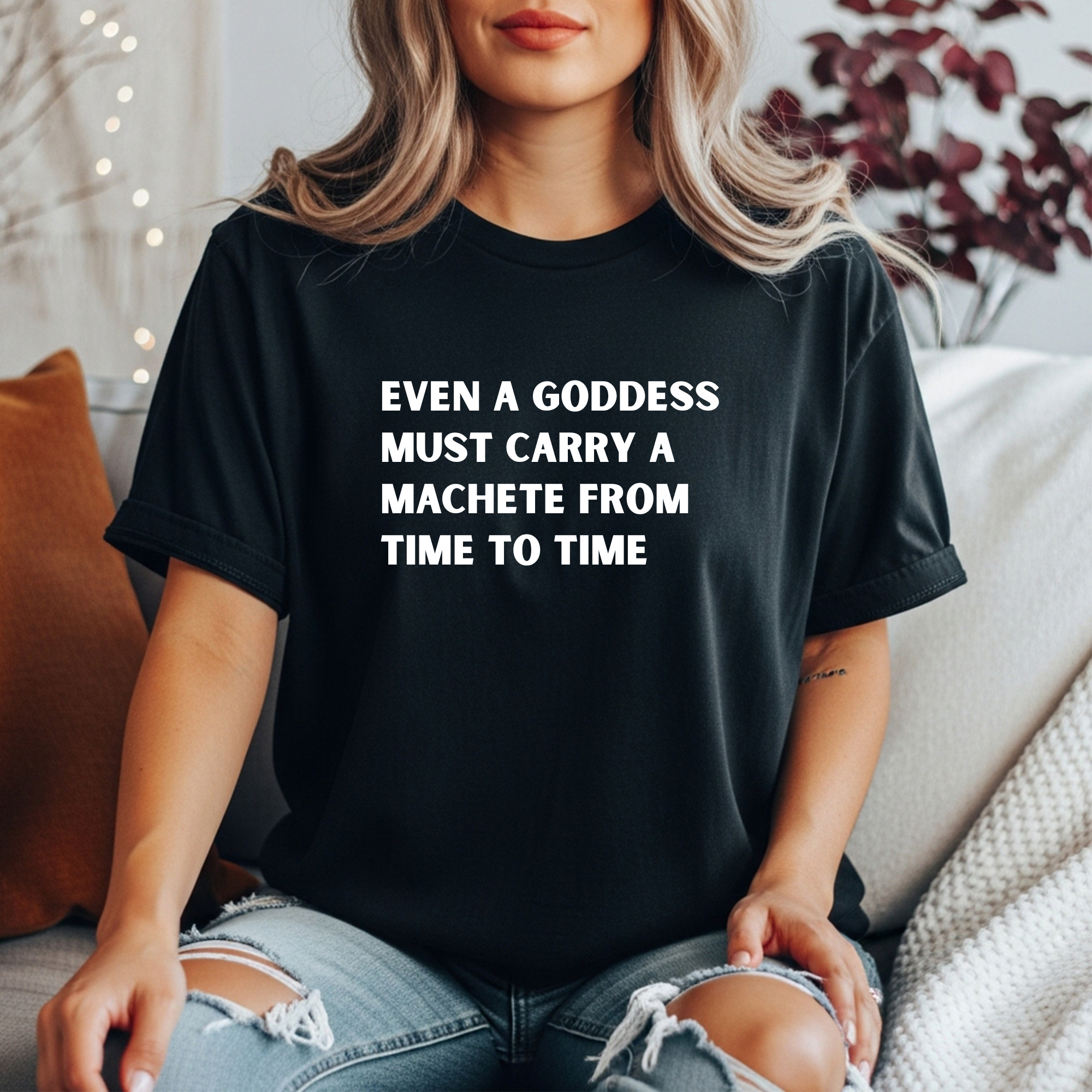 Even A Goddess Must Carry A Machete Feminist Graphic Tee | Women’s Empowerment Shirt | Funny Feminist Gift
