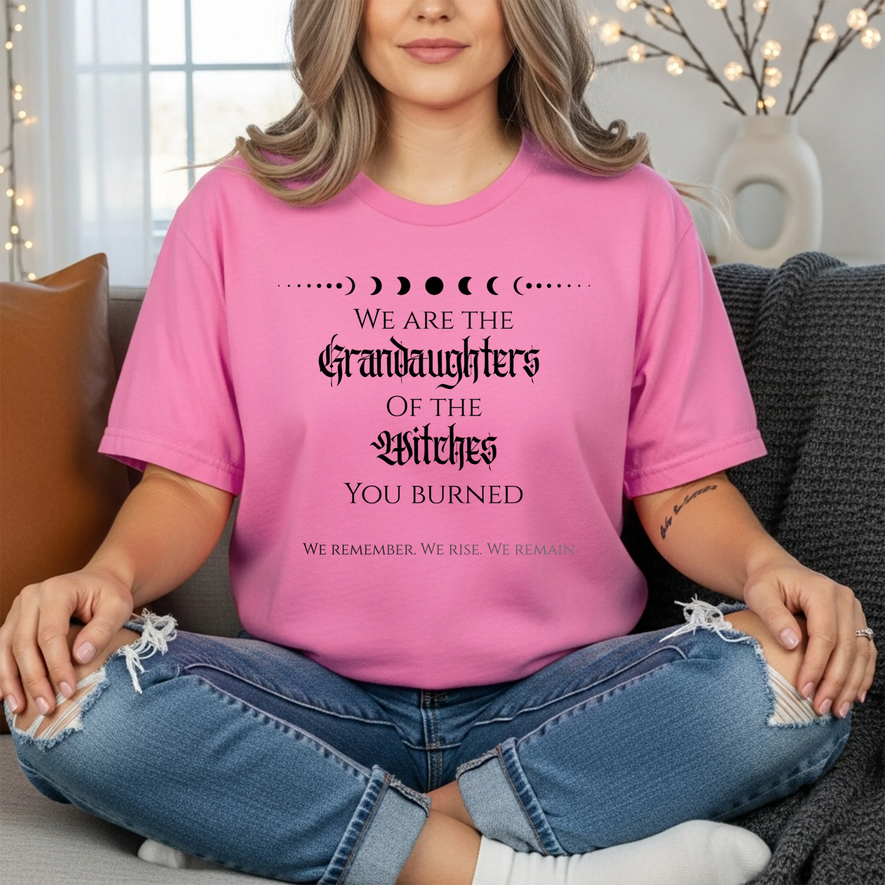 We Are the Granddaughters of the Witches You Burned Tee — Feminist Statement T-Shirt