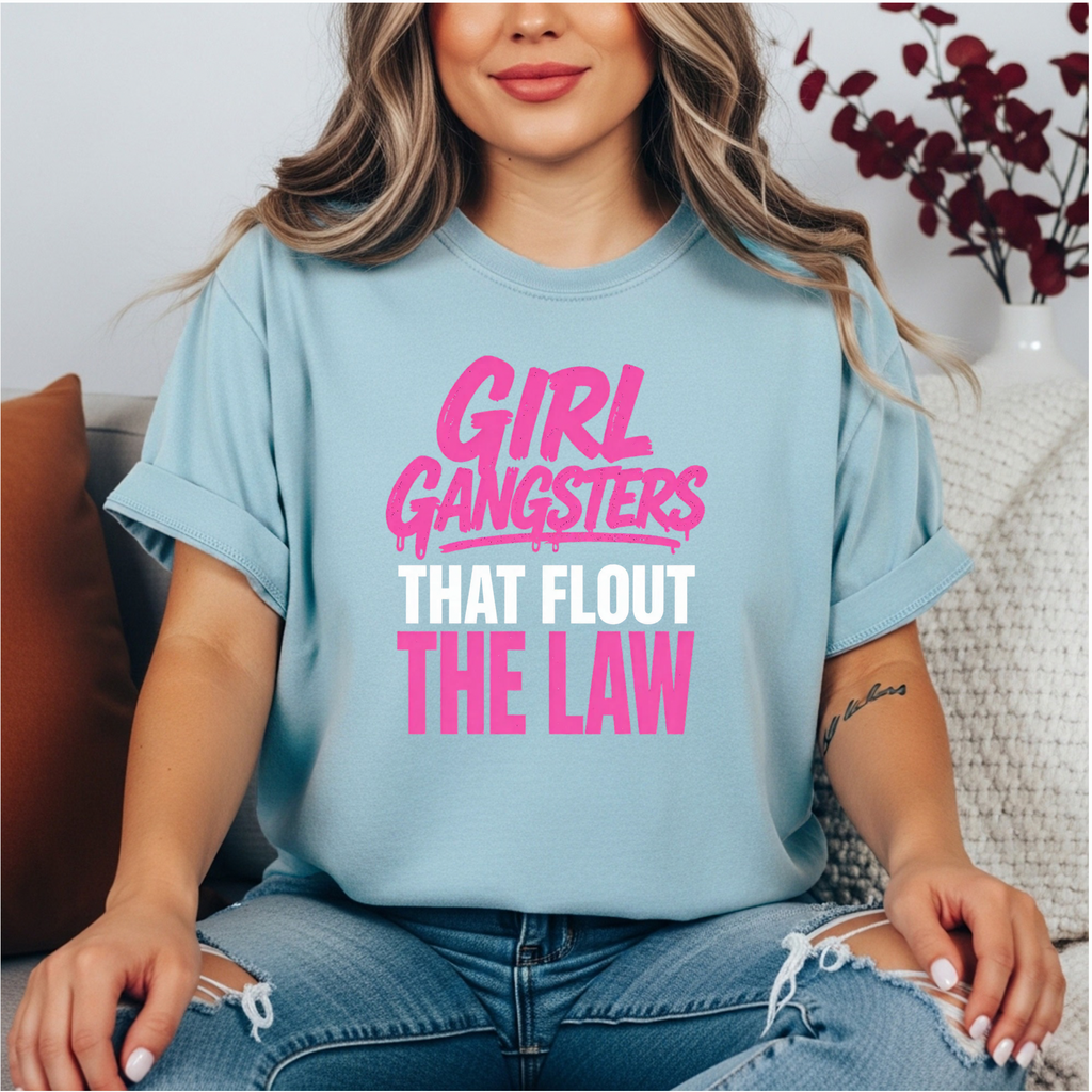 Girl Gangsters That Flout The Law Shirt | Feminist Graphic Tee | Bad Girl Energy | Hot Pink Streetwear | Women’s Empowerment T-Shirt | Gift For Her