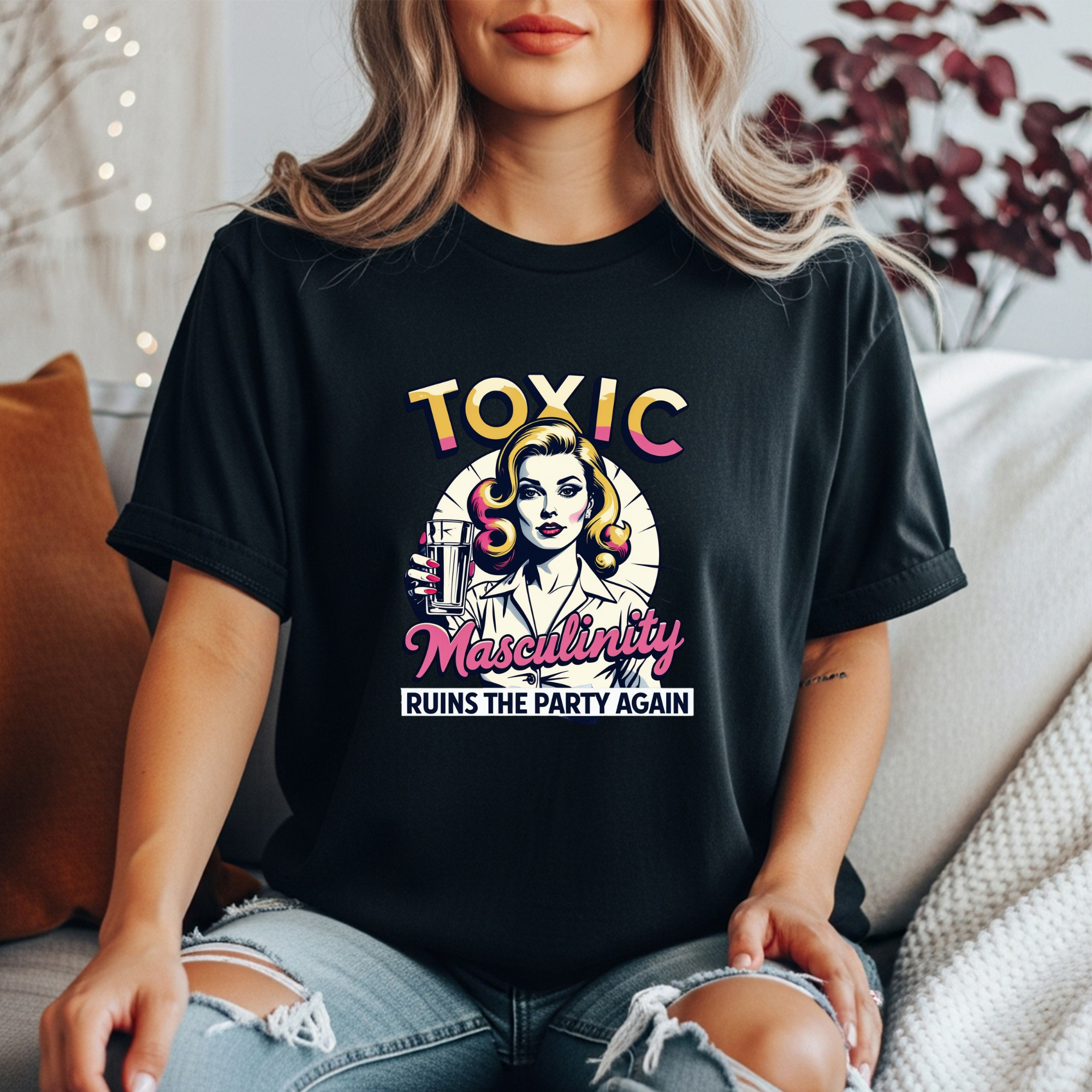 Toxic Masculinity Ruins The Party Again T-Shirt | Feminist Graphic Tee | Retro Pin-Up Design | Gift For Her