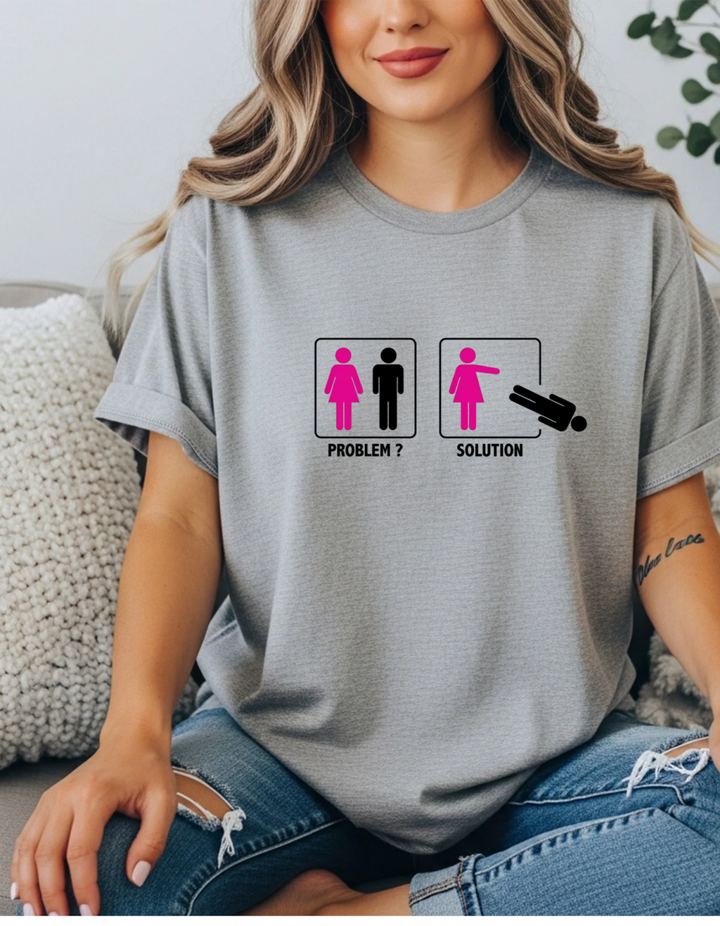 Problem Solution Funny Feminist T-Shirt | Sarcastic Women’s Graphic Tee | Dark Humor Shirt | Gift For Her | Badass Women Tee