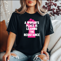 A Woman’s Place Is Leading The Resistance Feminist T-Shirt