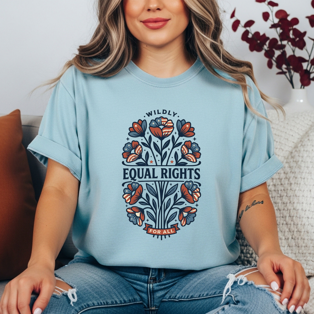 Wildly Equal Rights For All Shirt, Feminist Floral Tee, Equal Rights Shirt Women, Political Activist Shirt, Patriotic Feminist Tee, Floral Protest Shirt, Human Rights Shirt, Women’s Rights Graphic Tee...