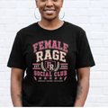 Female Rage Social Club T-Shirt | Collegiate Style Feminist Tee | Strong Girls Loud Minds Graphic Shirt