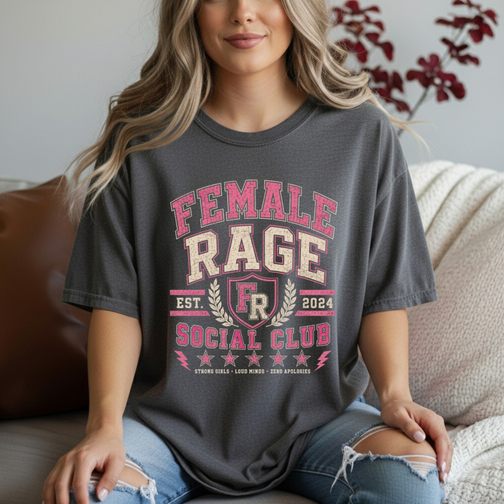 Female Rage Social Club T-Shirt | Collegiate Style Feminist Tee | Strong Girls Loud Minds Graphic Shirt