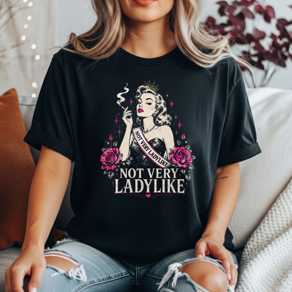 Not Very Ladylike T-Shirt | Vintage Pin-Up Feminist Tee | Dark Glam Sash & Roses Graphic Shirt