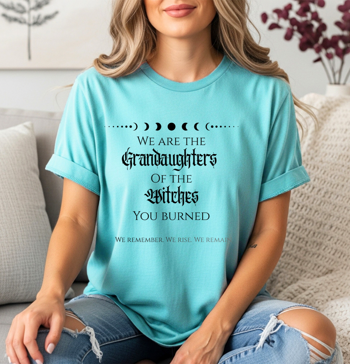 "We Are the Granddaughters of the Witches You Burned" Feminist Moon Phase Tee