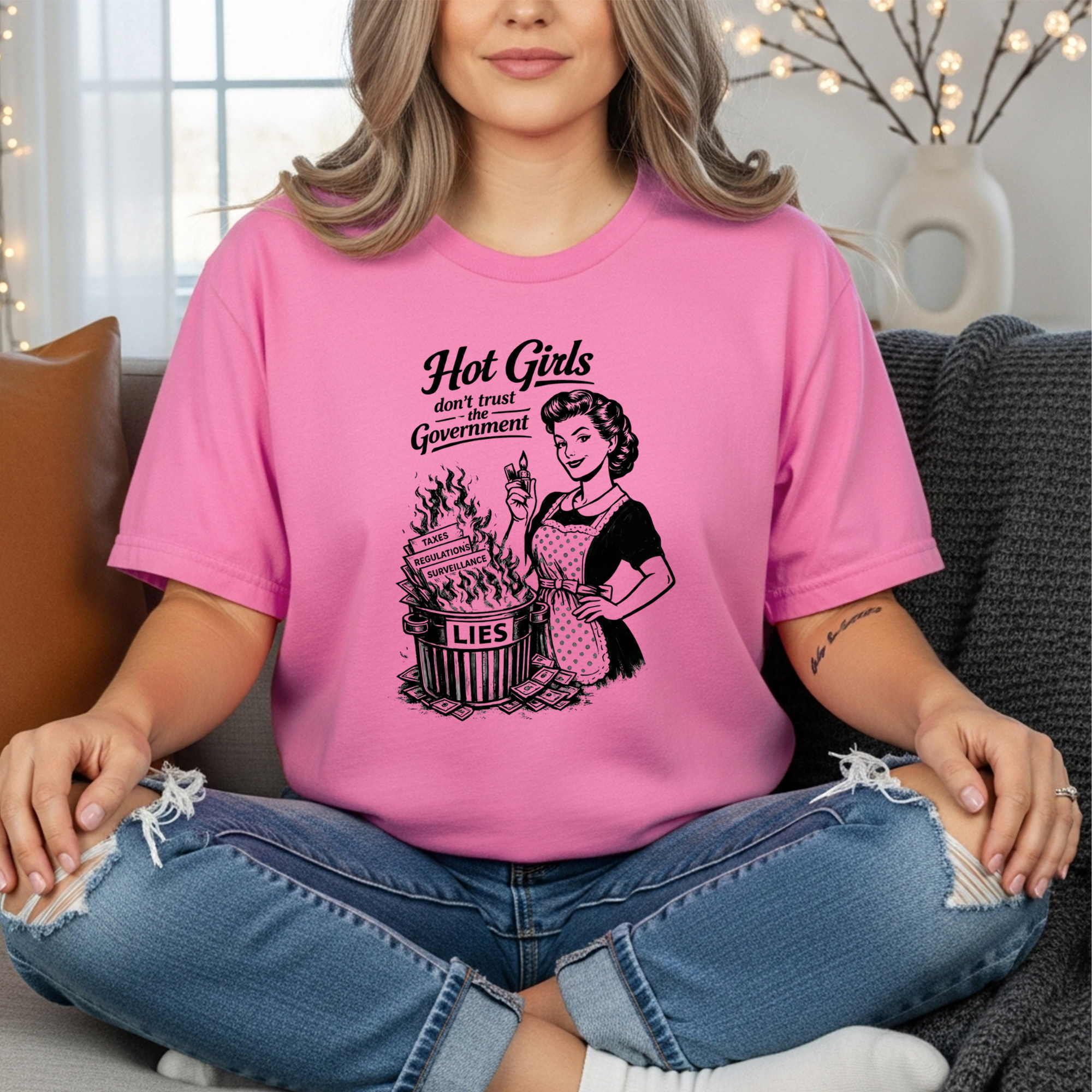 Hot Girls Don’t Trust the Government Shirt — Retro Vintage Housewife Feminist Graphic Tee