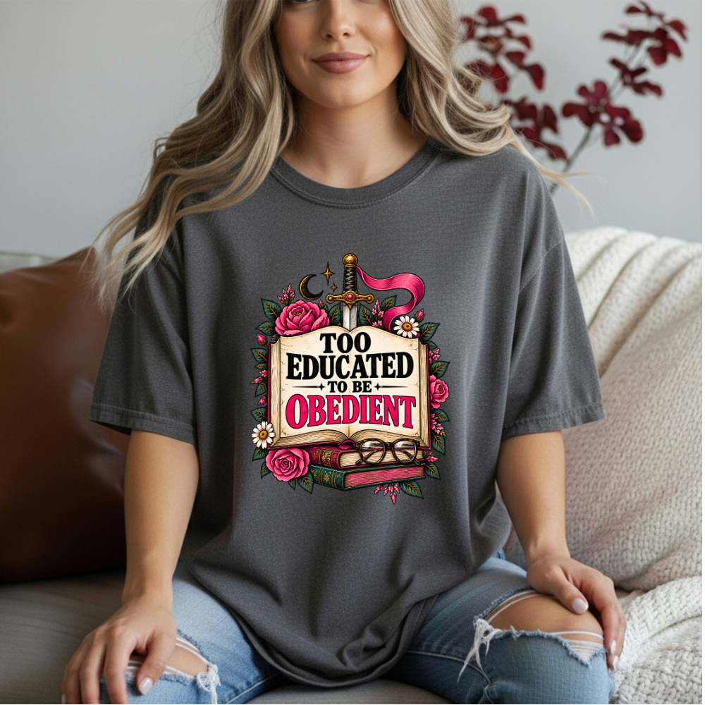 “Too Educated to Be Obedient” Feminist Floral Sword Graphic Tee