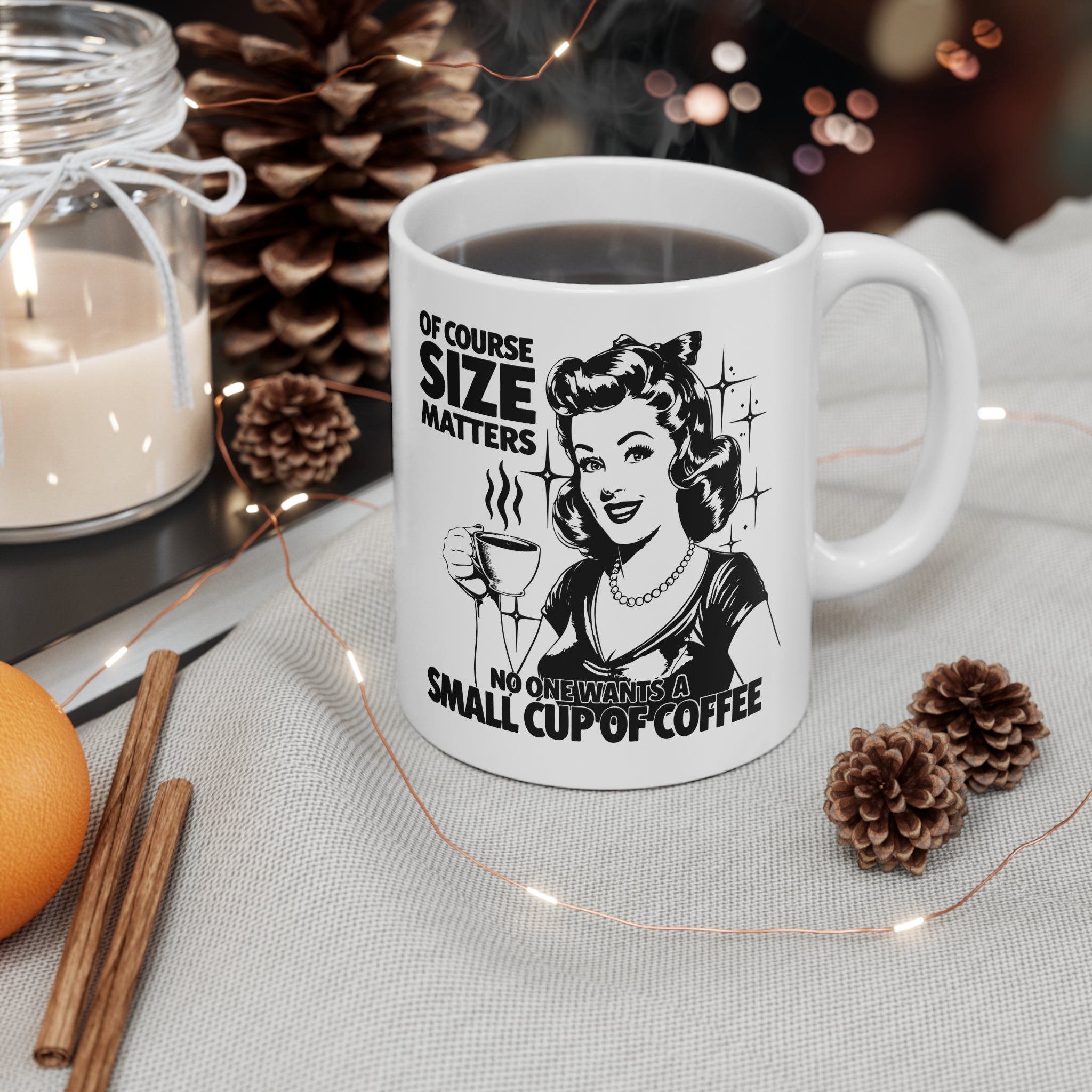 Coffee Mug – “Of Course Size Matters: No One Wants A Small Cup Of Coffee” Retro Design