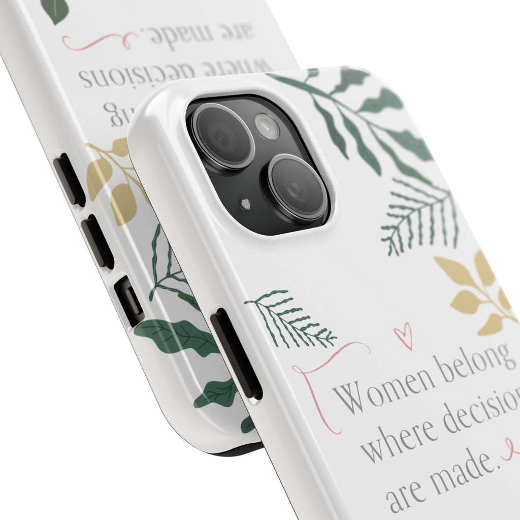 Women Belong Where Decisions Are Made Tough Phone Case — Floral Feminist iPhone Case