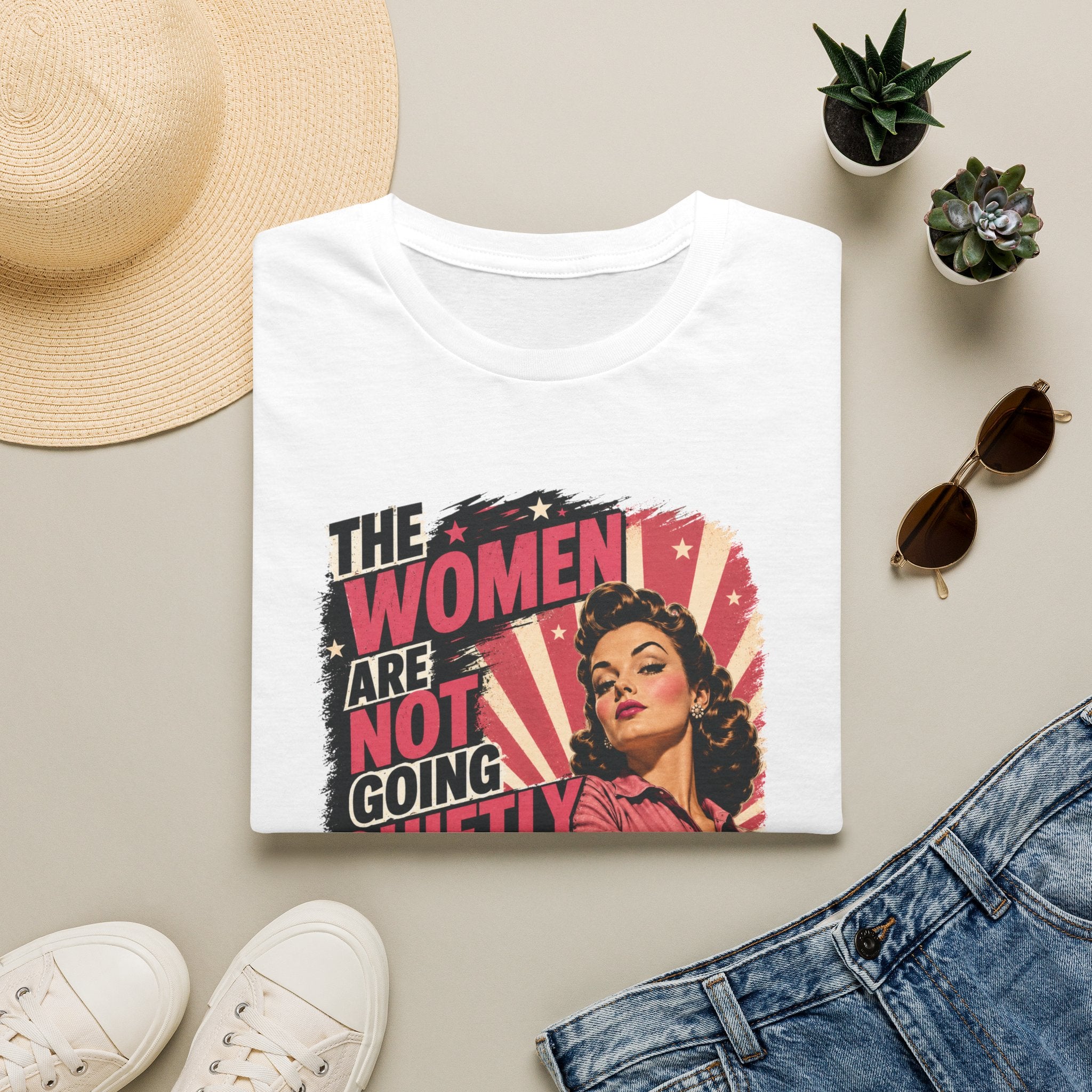 The Women Are Not Going Quietly T-Shirt – Feminist Retro Protest Tee