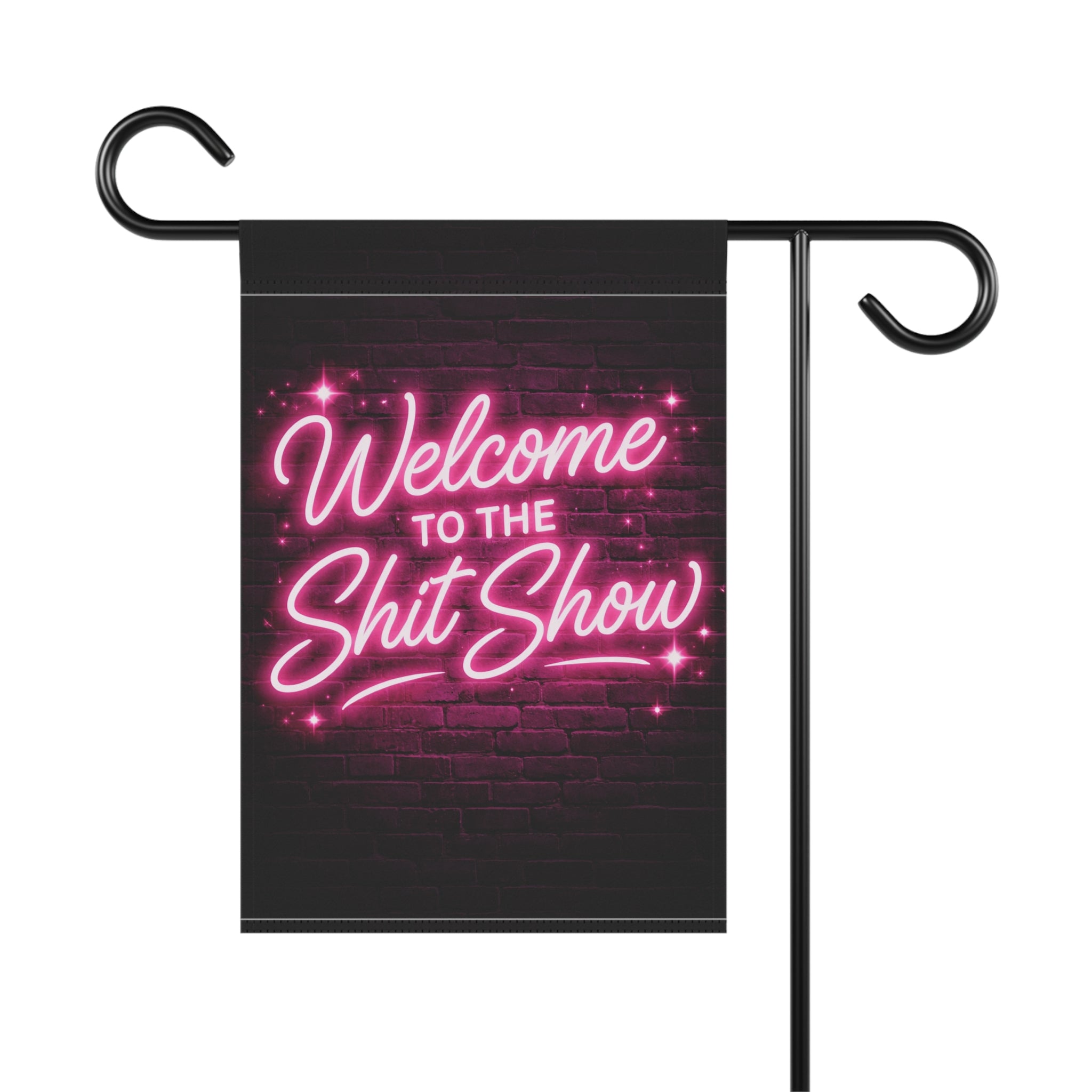 Garden Flag — "Welcome to the Shit Show" Neon Welcome Banner