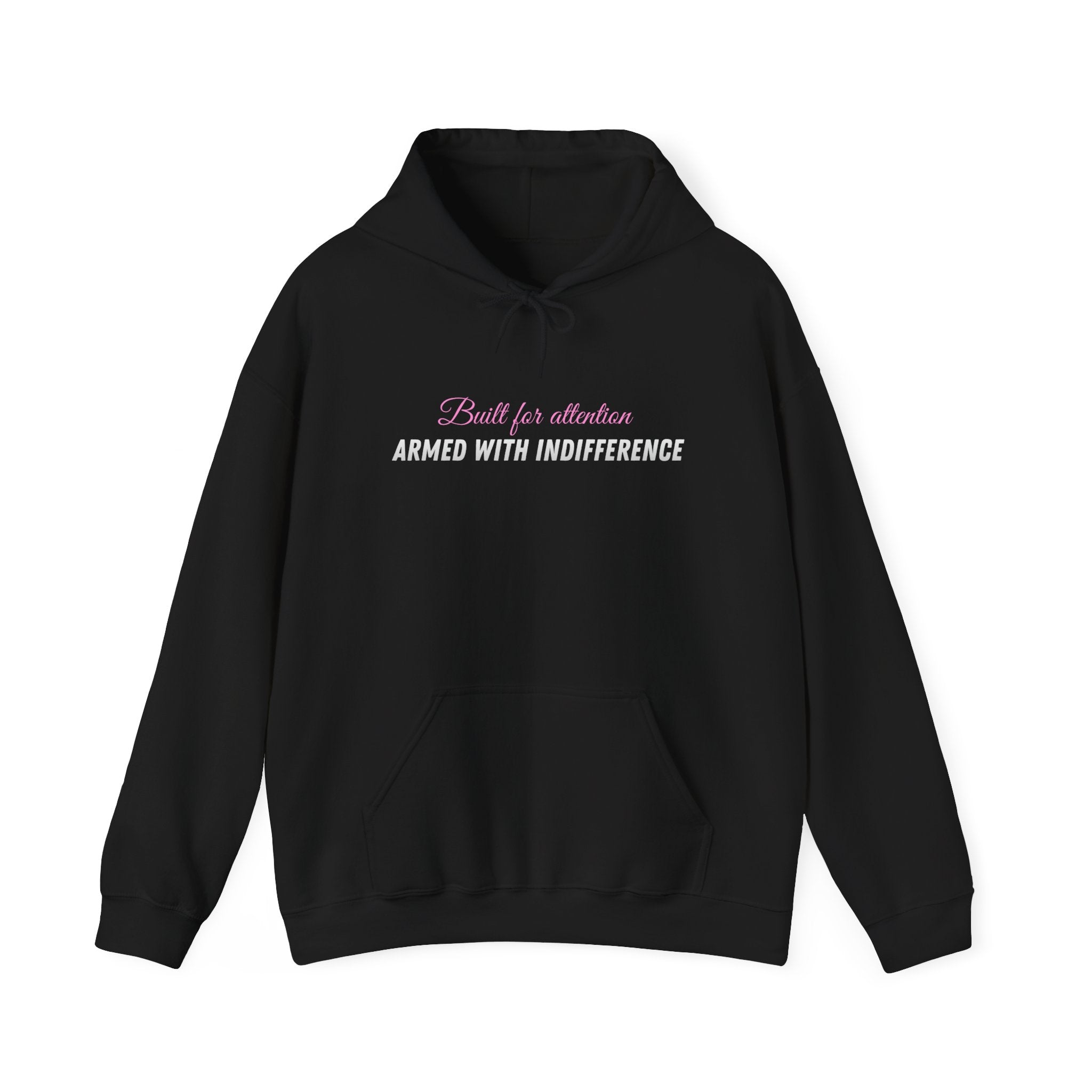 Built for Attention, Armed with Indifference Hoodie — Women's Attitude Pullover