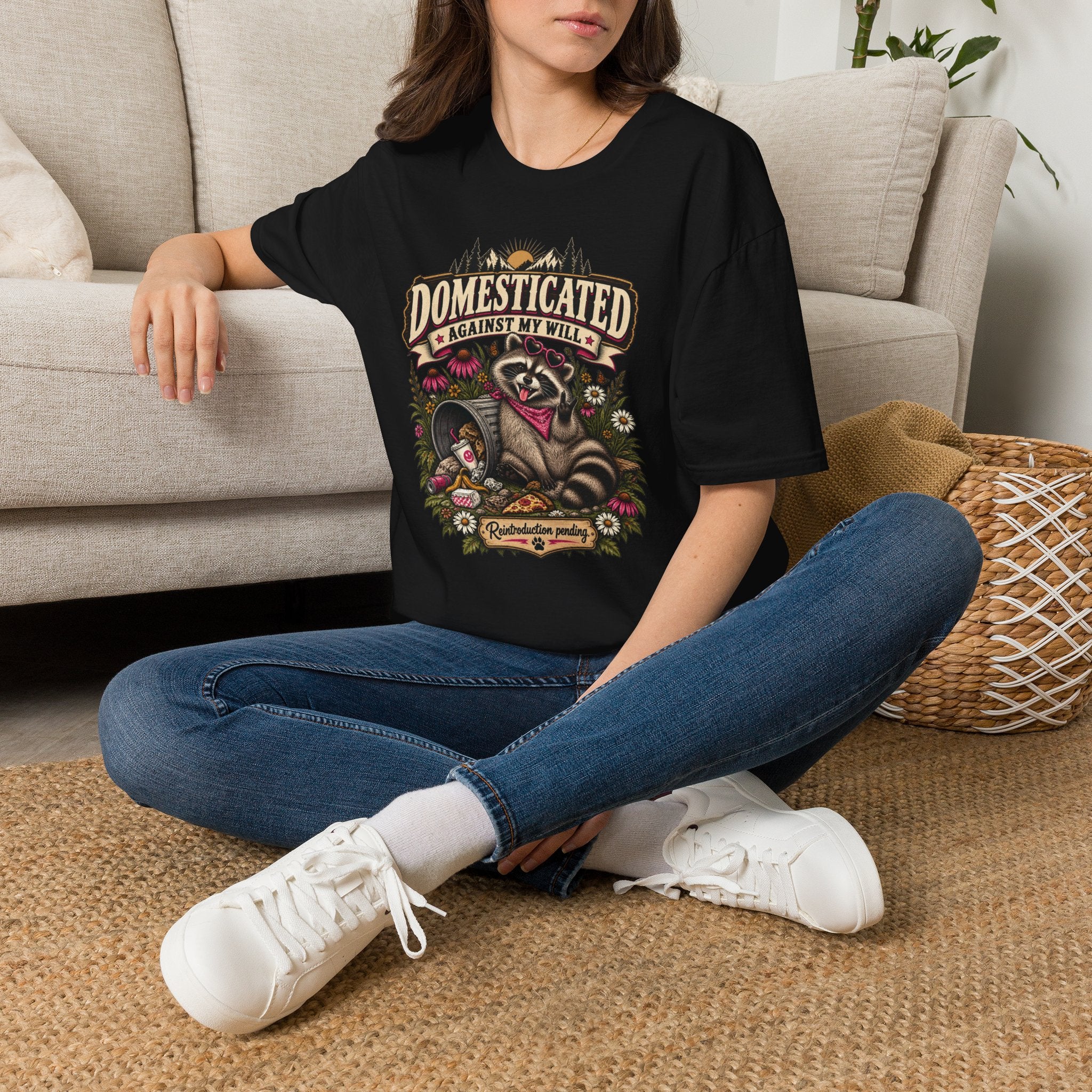 Domesticated Against My Will Raccoon Shirt | Funny Feral Women’s Tee