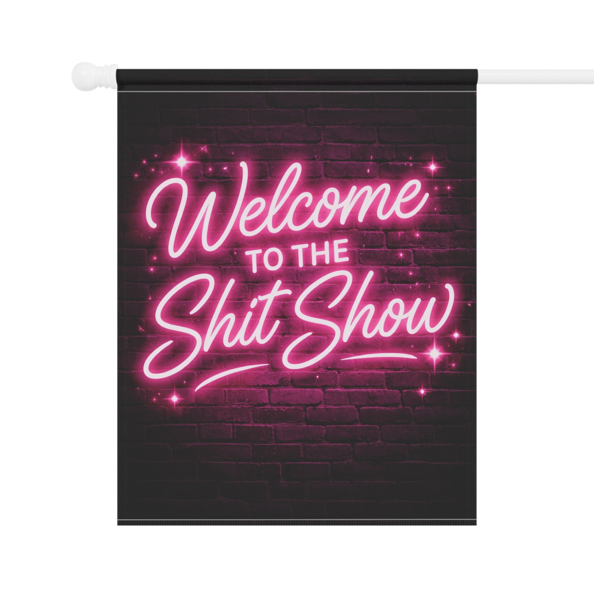 Garden Flag — "Welcome to the Shit Show" Neon Welcome Banner