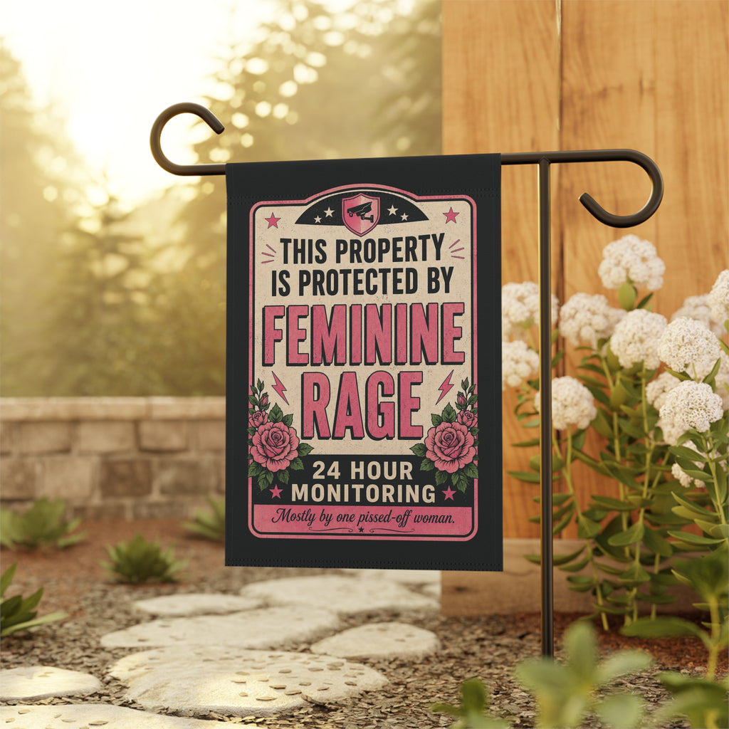 This Property Is Protected By Feminine Rage Garden Flag