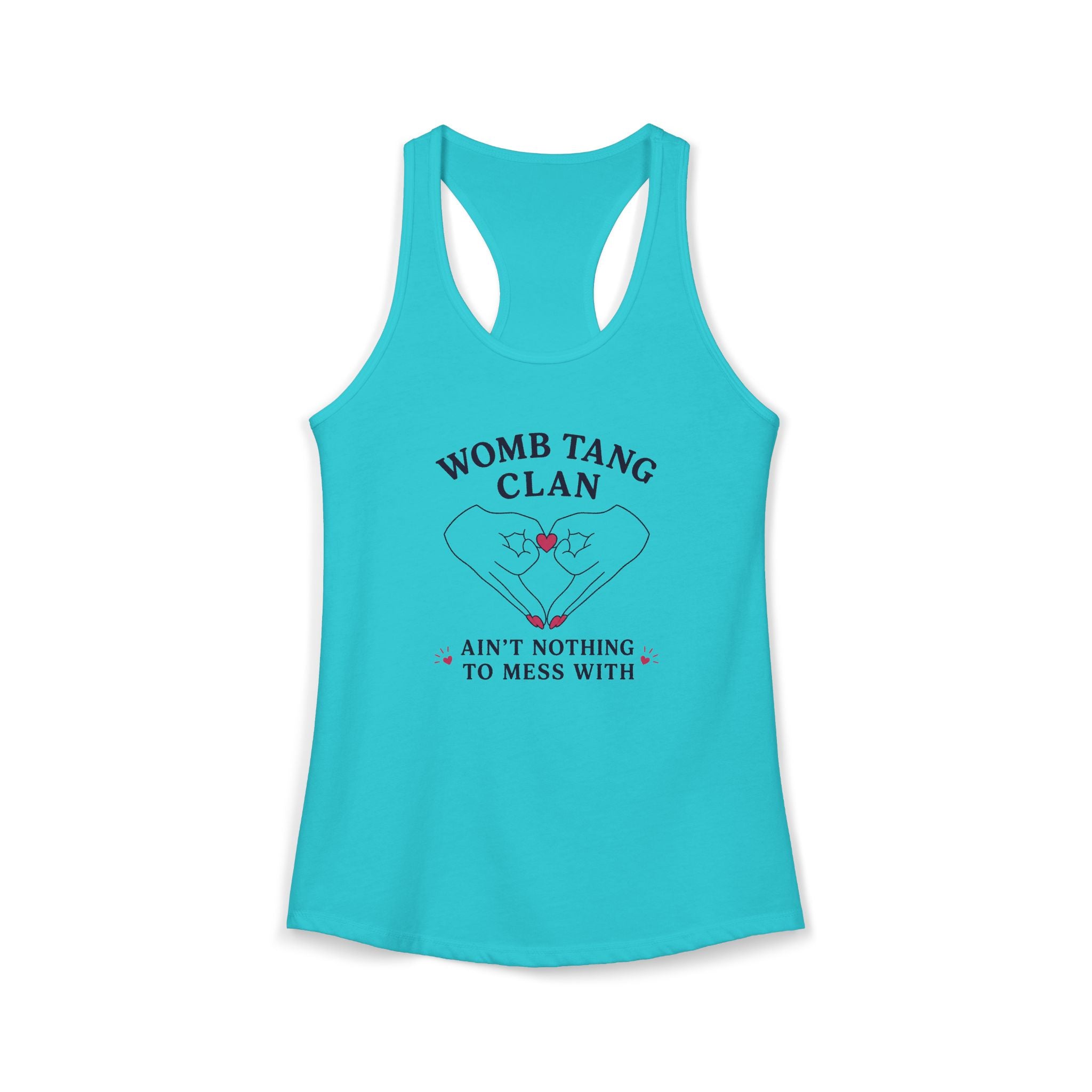 Women’s Blue racerback tank top. Graphic features two hands with pink nails forming a heart shape with a pink heart center. Text reads “Womb Tang Clan — Ain’t Nothing to Mess With.” Funny feminist tank top, sarcastic women’s empowerment shirt, hip hop parody tee, reproductive rights gift, bold statement tank for women.