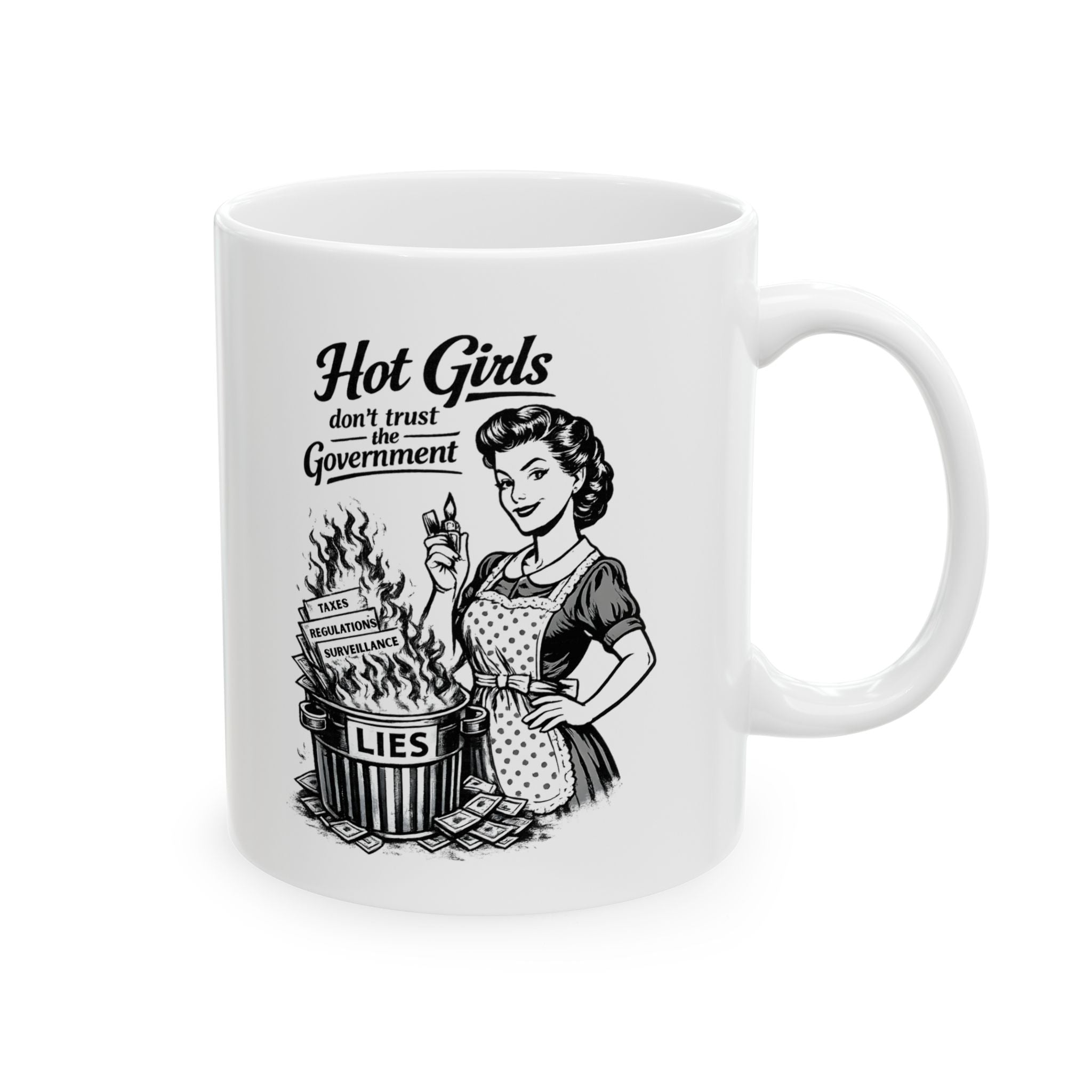 11oz Ceramic Mug — "Hot Girls Don’t Trust the Government"