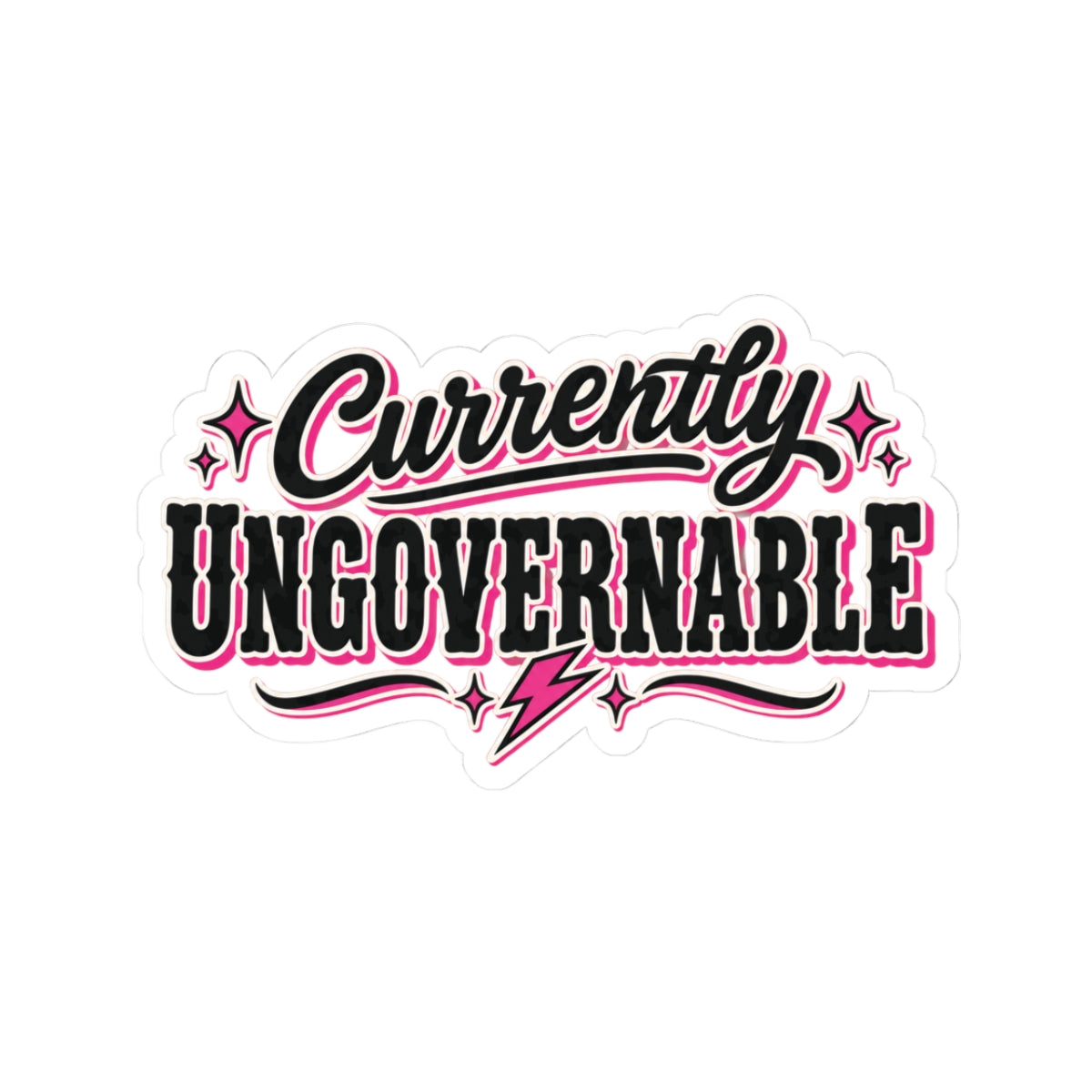 Currently Ungovernable Kiss-Cut Sticker — Retro Pink Script Laptop Decal