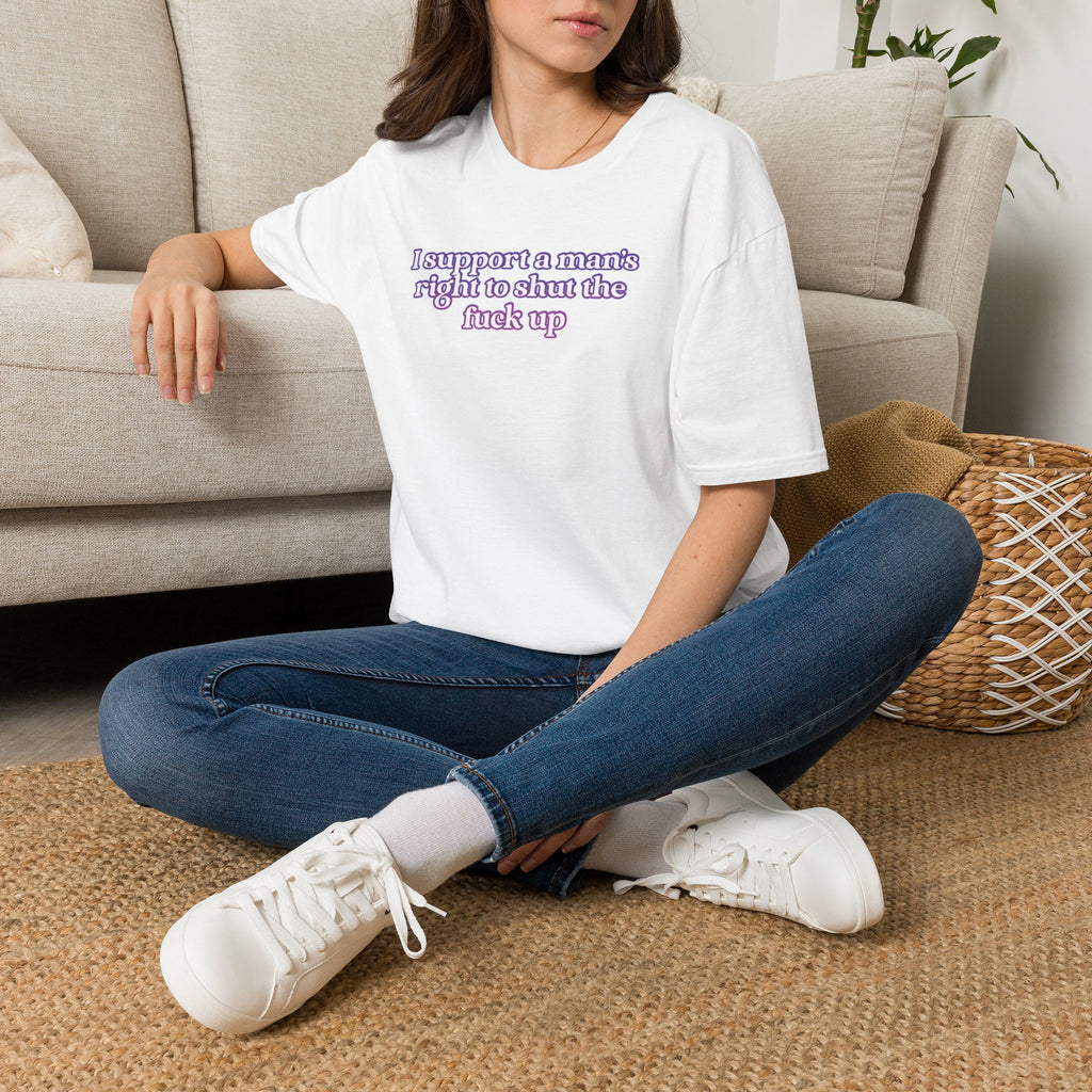 Feminist Graphic Tee — "I Support A Man's Right To Shut The F*** Up" Women's Tee