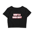Crop Tee “Who’s a Good Boy?” – Playful Graphic Women’s Crop Top