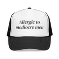 Allergic to Mediocre Men Trucker Hat | Funny Feminist Cap | Sarcastic Dating Humor Hat | Snarky Gift for Her