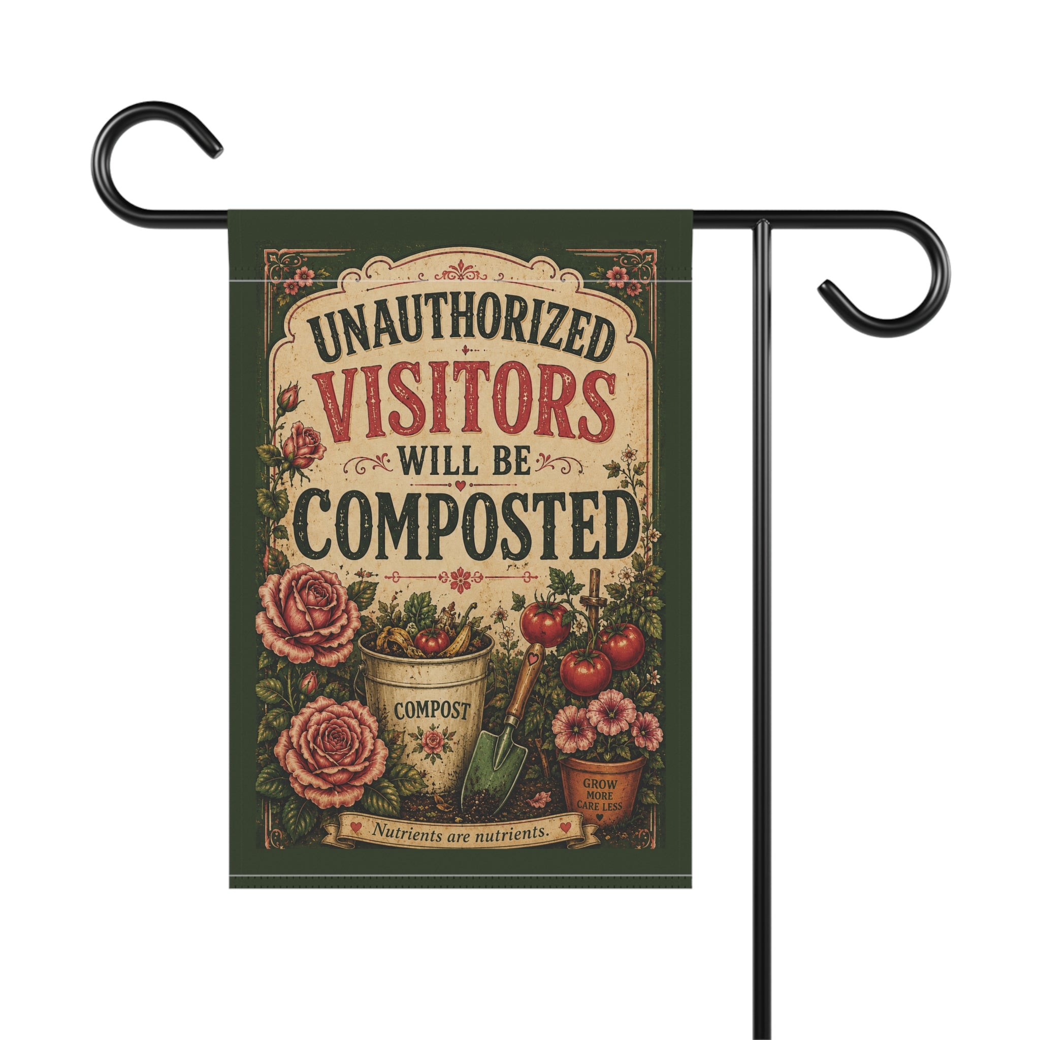 Unauthorized Visitors Will Be Composted Garden Flag