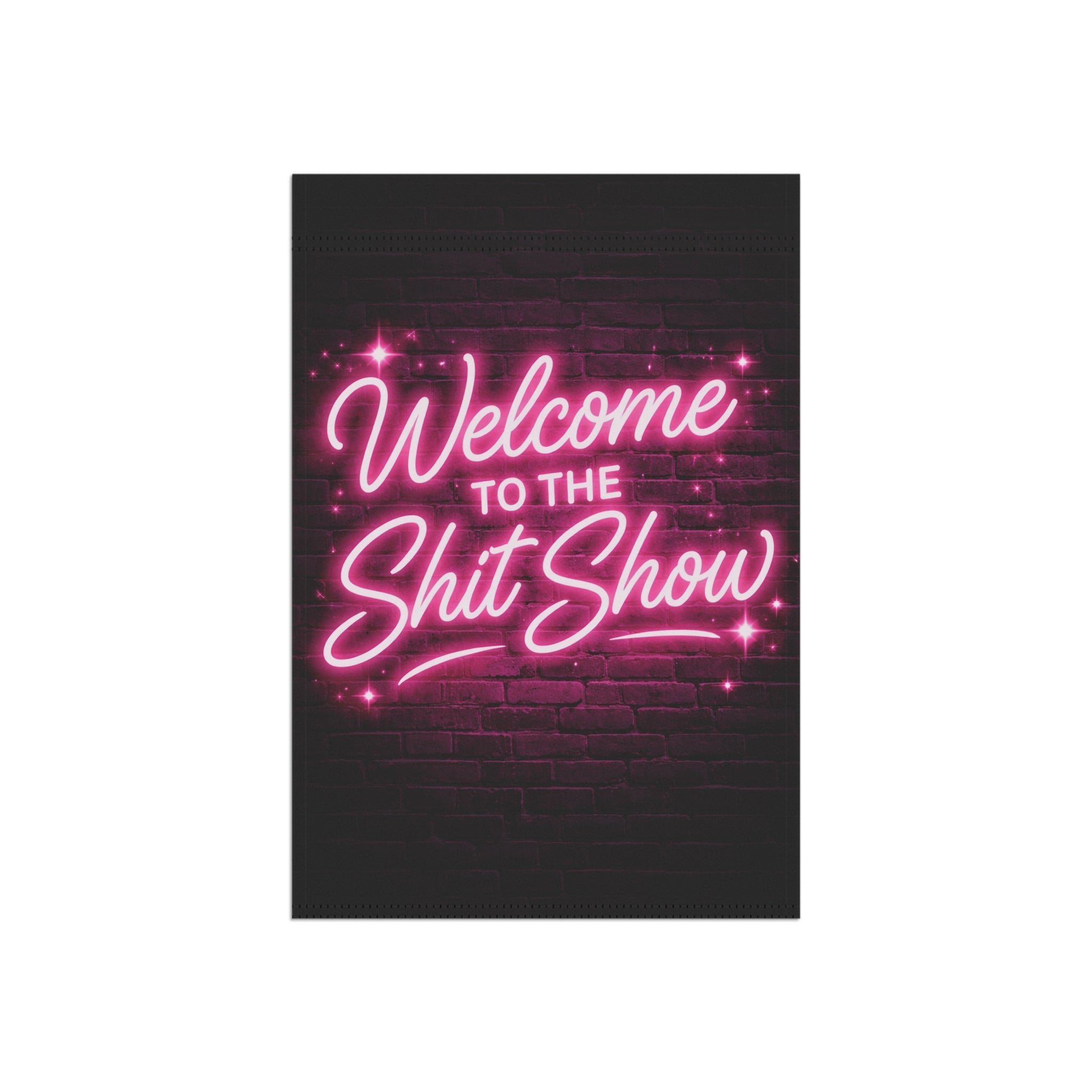Garden Flag — "Welcome to the Shit Show" Neon Welcome Banner