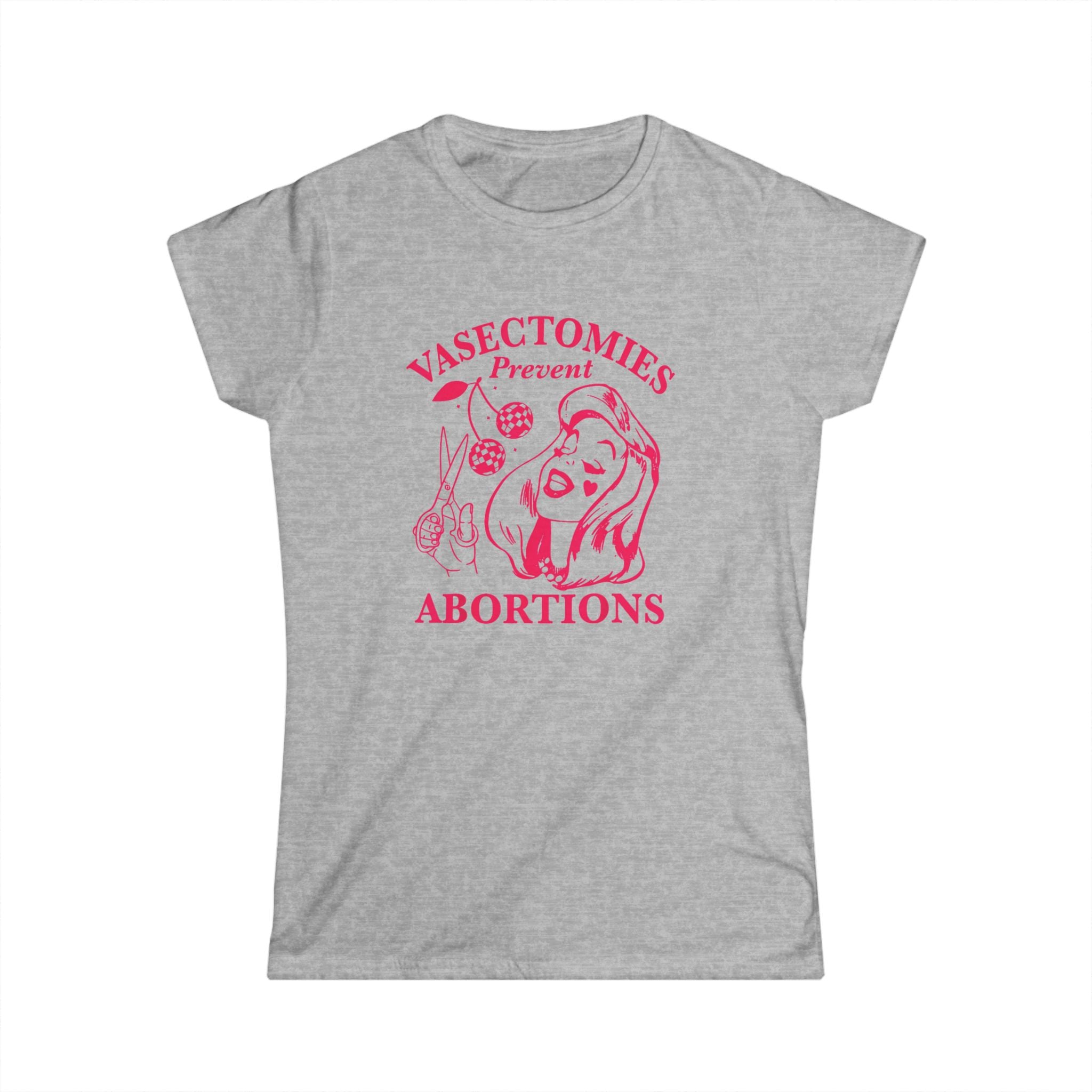 'Vasectomies Prevent Abortions' Feminist Pro-Choice Graphic Tee
