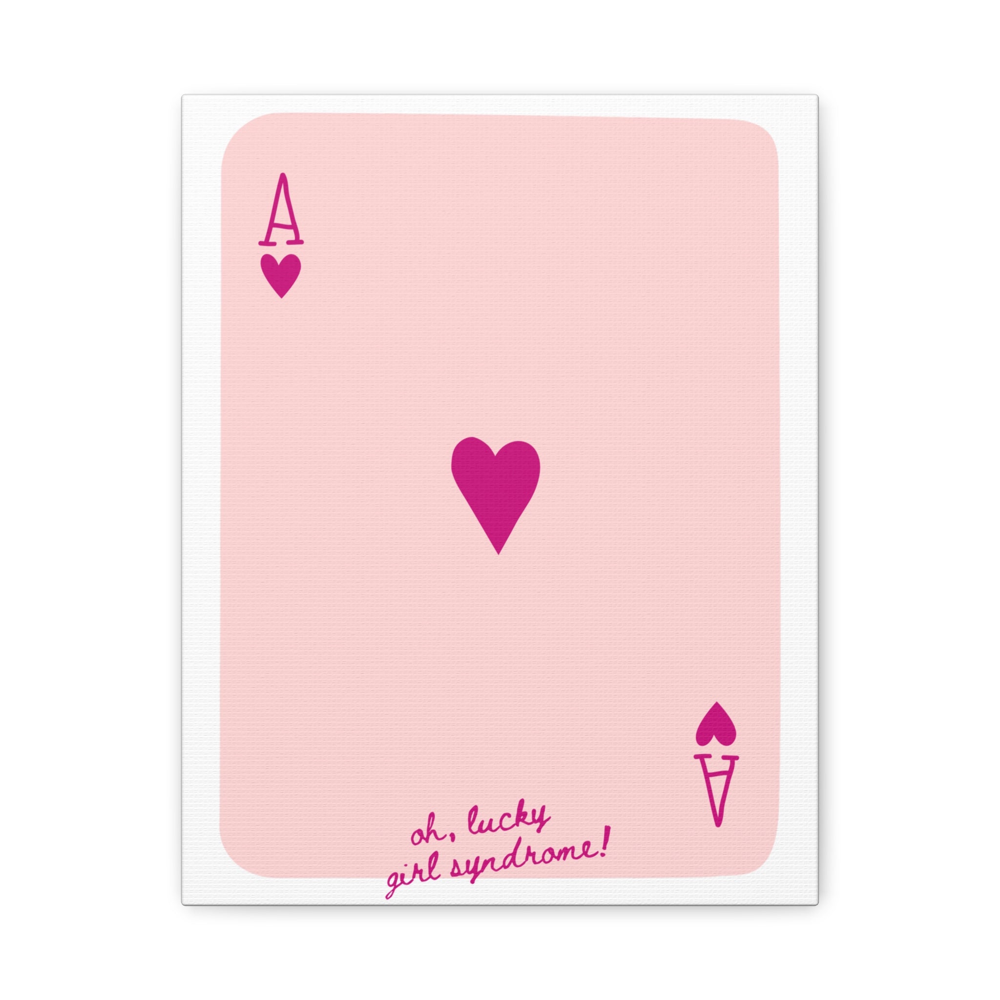 Ace of Hearts Pink 11x14 Canvas Wall Art — "oh, lucky girl syndrome!"