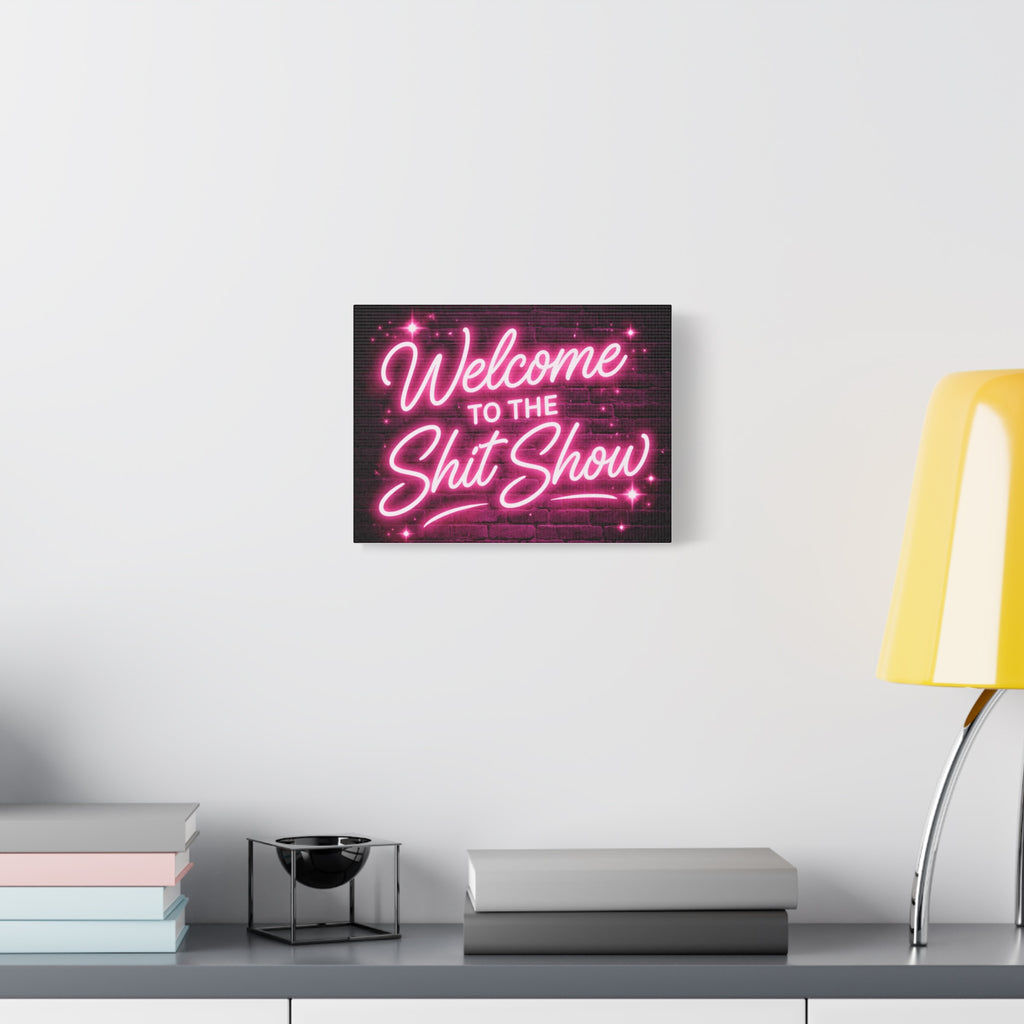 Canvas Wall Art – "Welcome to the Shit Show" Neon Sign Decor