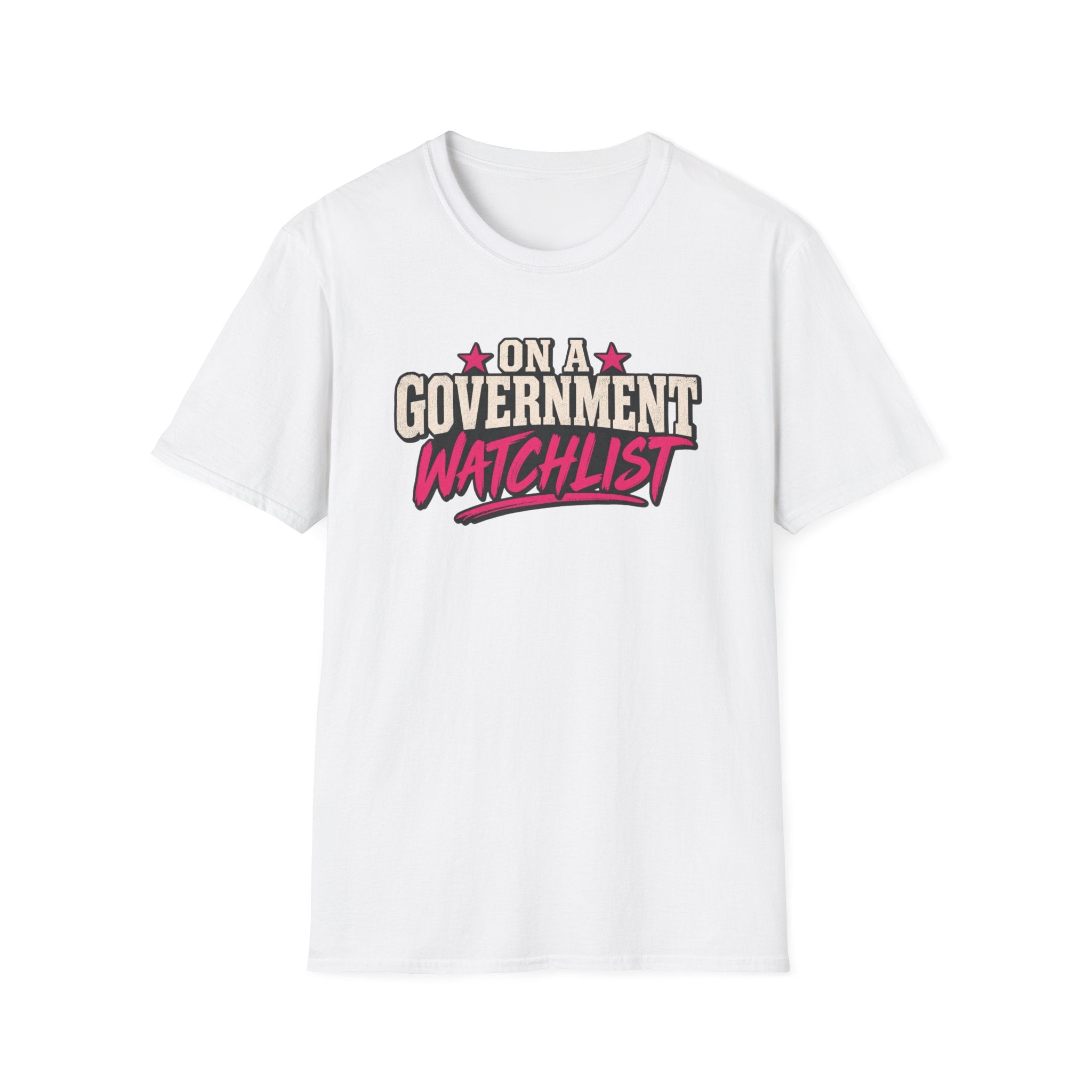 On A Government Watchlist Tee | Bold Feminist Political Statement Shirt | Trendy Sarcastic Graphic Tee