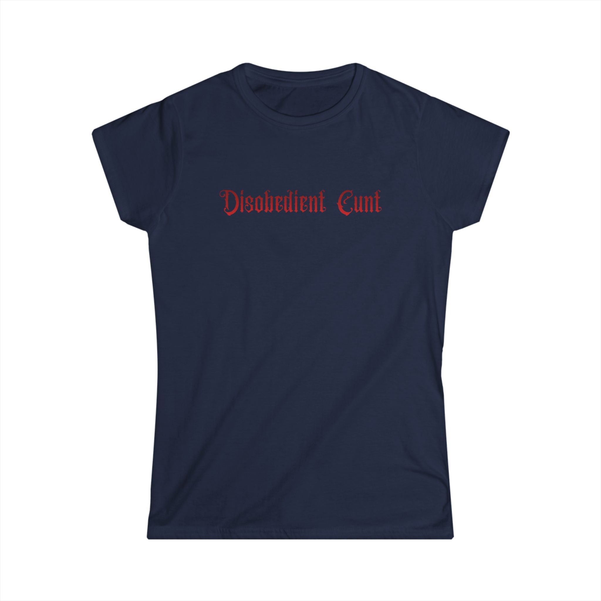 Women’s navy t-shirt with red text 'Disobedient Cunt' 