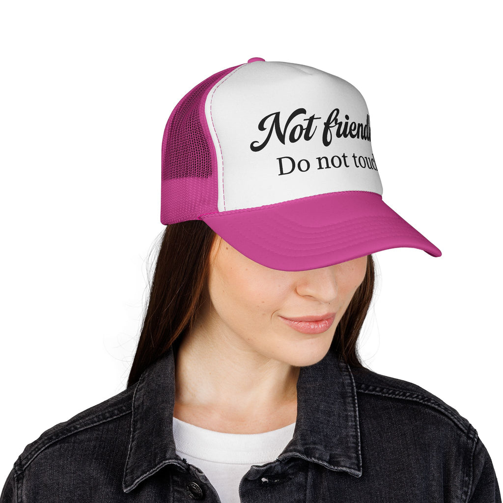 Not Friendly Trucker Hat – "Do Not Touch" Mesh Cap