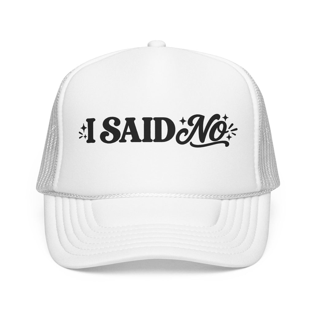 “I Said No” Trucker Hat | Feminist Snapback for Women