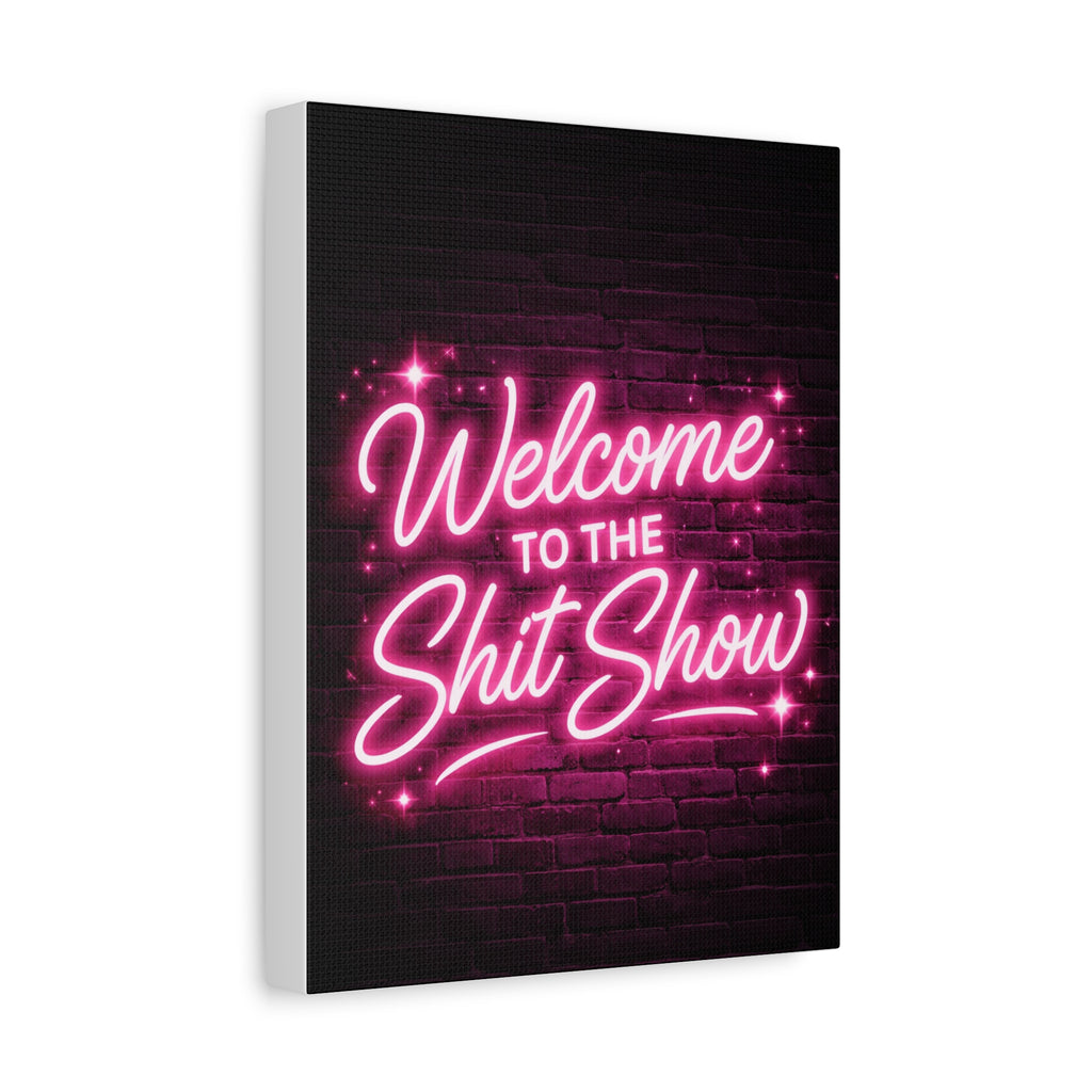 Canvas Wall Art – "Welcome to the Shit Show" Neon Sign Decor