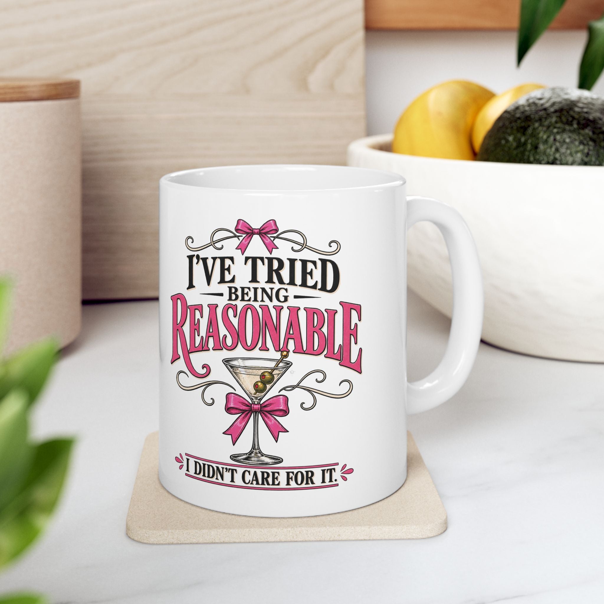 “I’ve Tried Being Reasonable” Funny Martini Mug | Sarcastic Feminist Coffee Cup