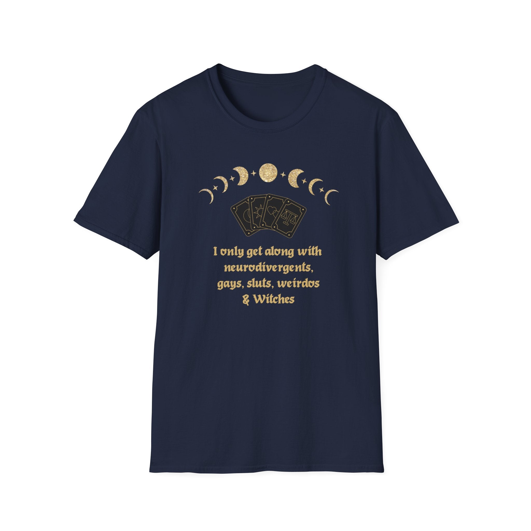 Witchy Moon Phases T‑Shirt — “I only get along with neurodivergents, gays, sluts, weirdos & Witches”