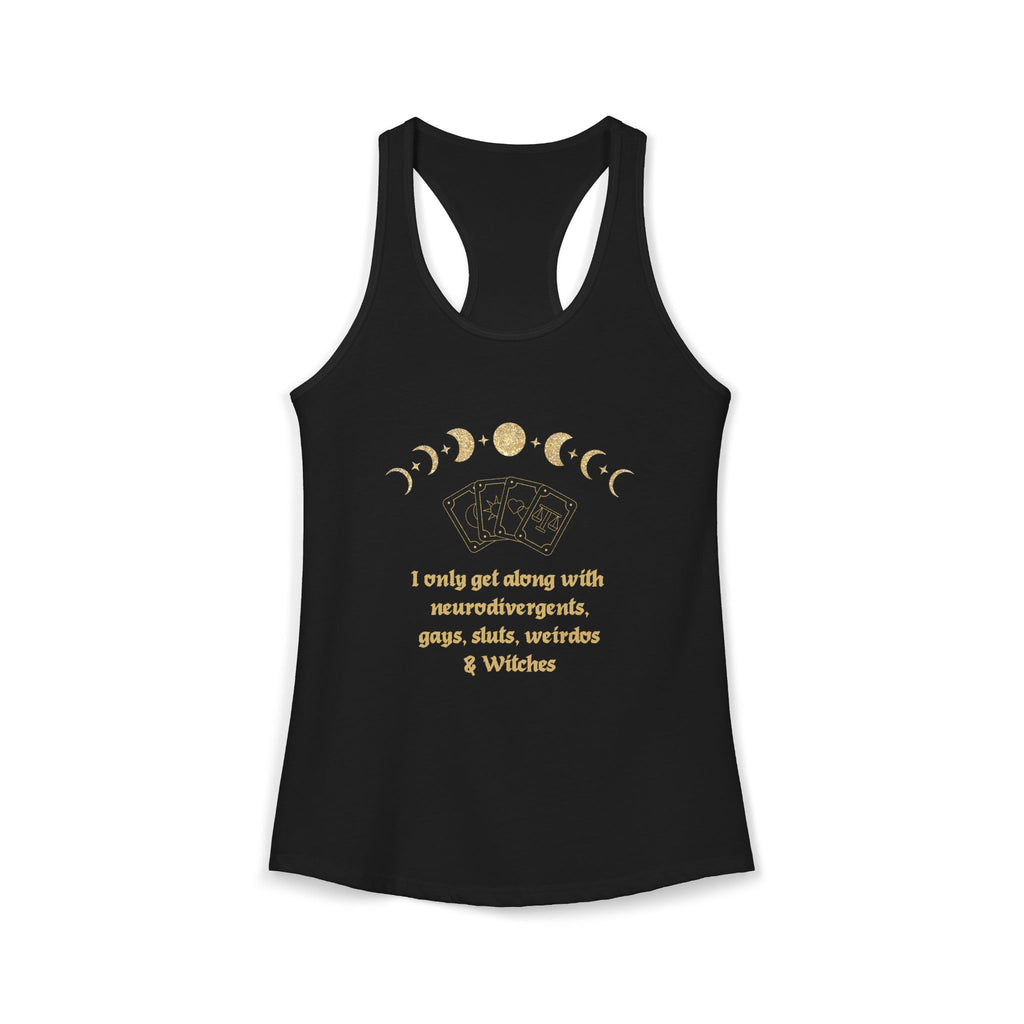 Women’s black tank top with gold moon phases and tarot cards – "I Only Get Along With Neurodivergents, Gays, Sluts, Weirdos & Witches" – Glitter and Rage