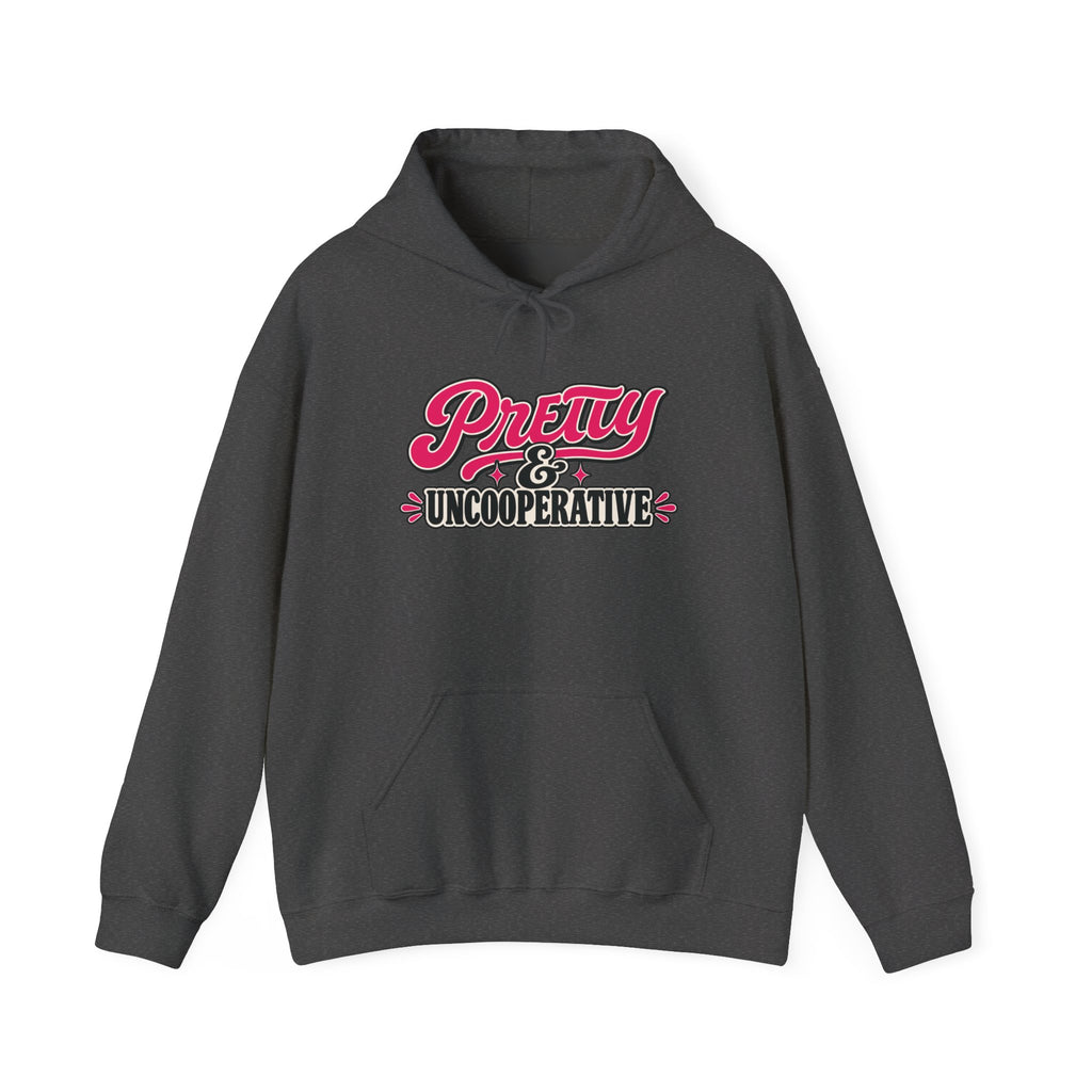 Pretty & Uncooperative Hoodie | Feminist Statement Sweatshirt