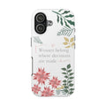 Women Belong Where Decisions Are Made Tough Phone Case — Floral Feminist iPhone Case