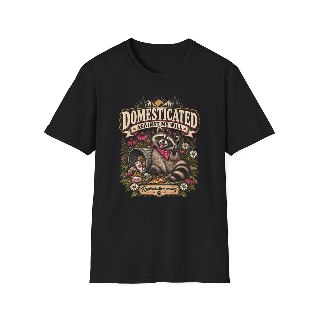 Domesticated Against My Will Raccoon Shirt | Funny Feral Women’s Tee