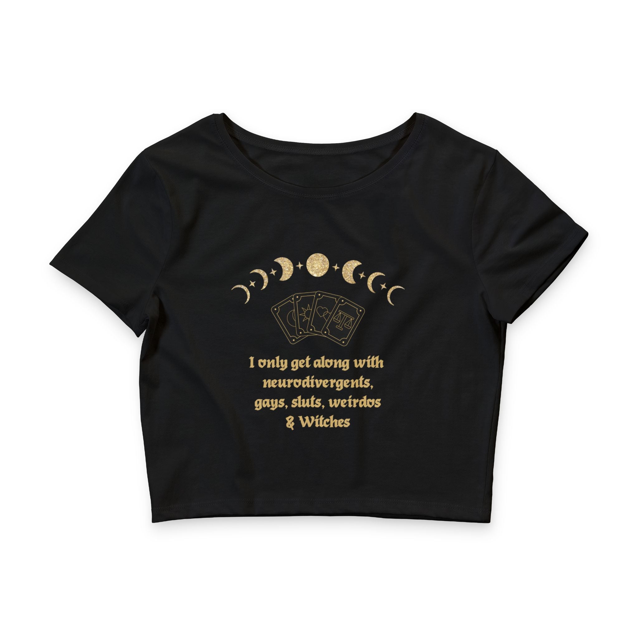 Witchy Moon Crop Tee — "I Only Get Along With Neurodivergents, Gays, Sluts, Weirdos & Witches"