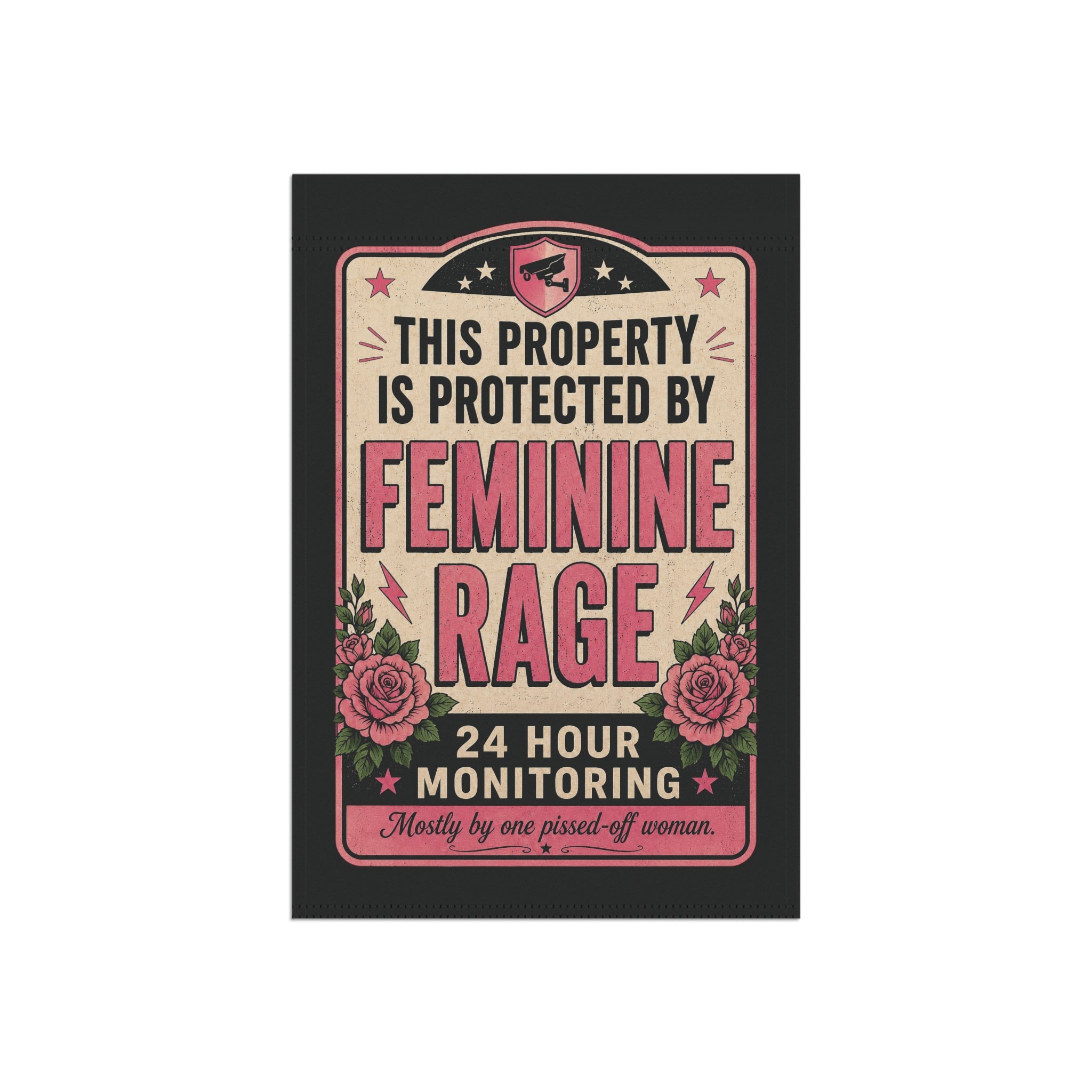 This Property Is Protected By Feminine Rage Garden Flag