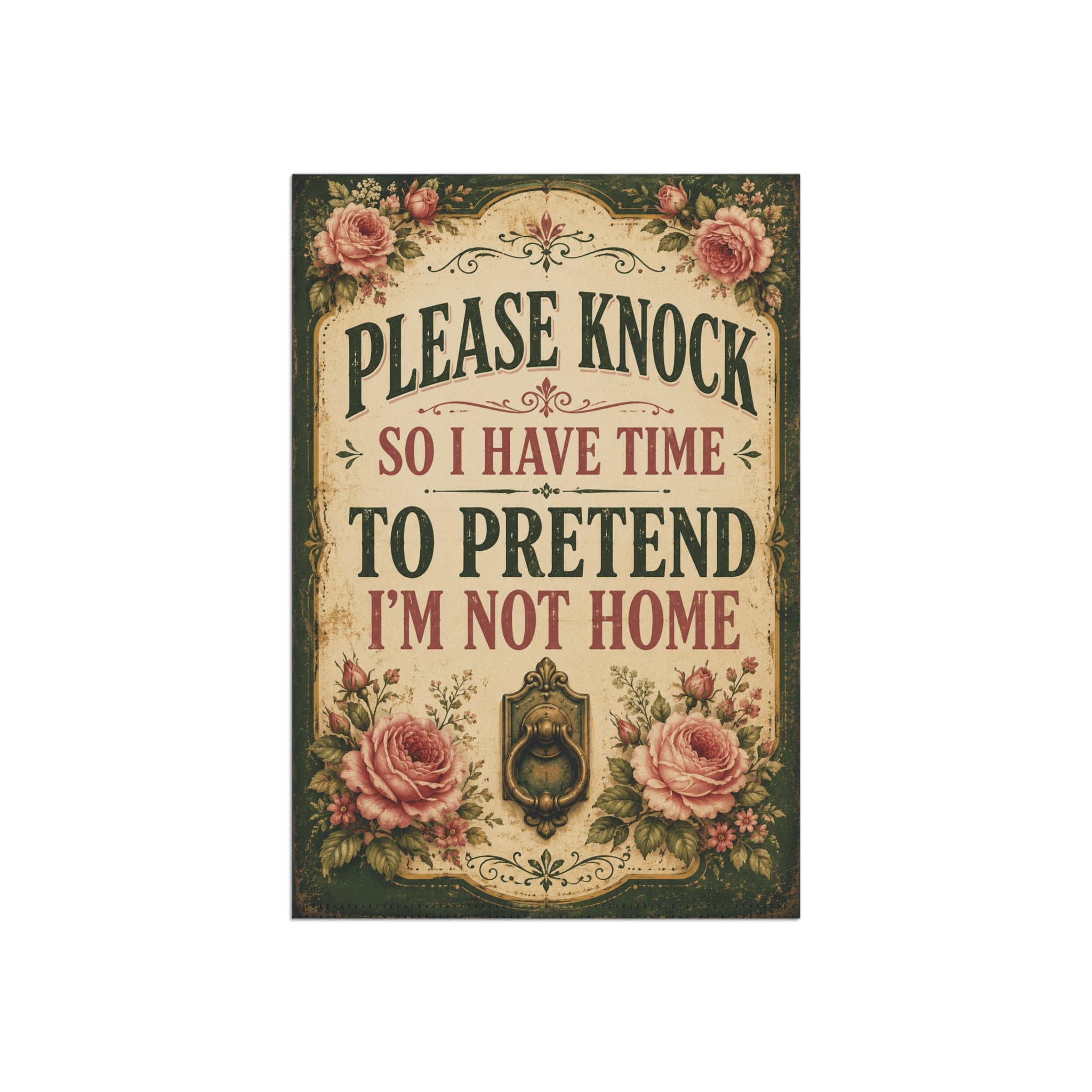 “Please Knock So I Have Time to Pretend I’m Not Home” Garden Flag – Funny Floral Yard Decor